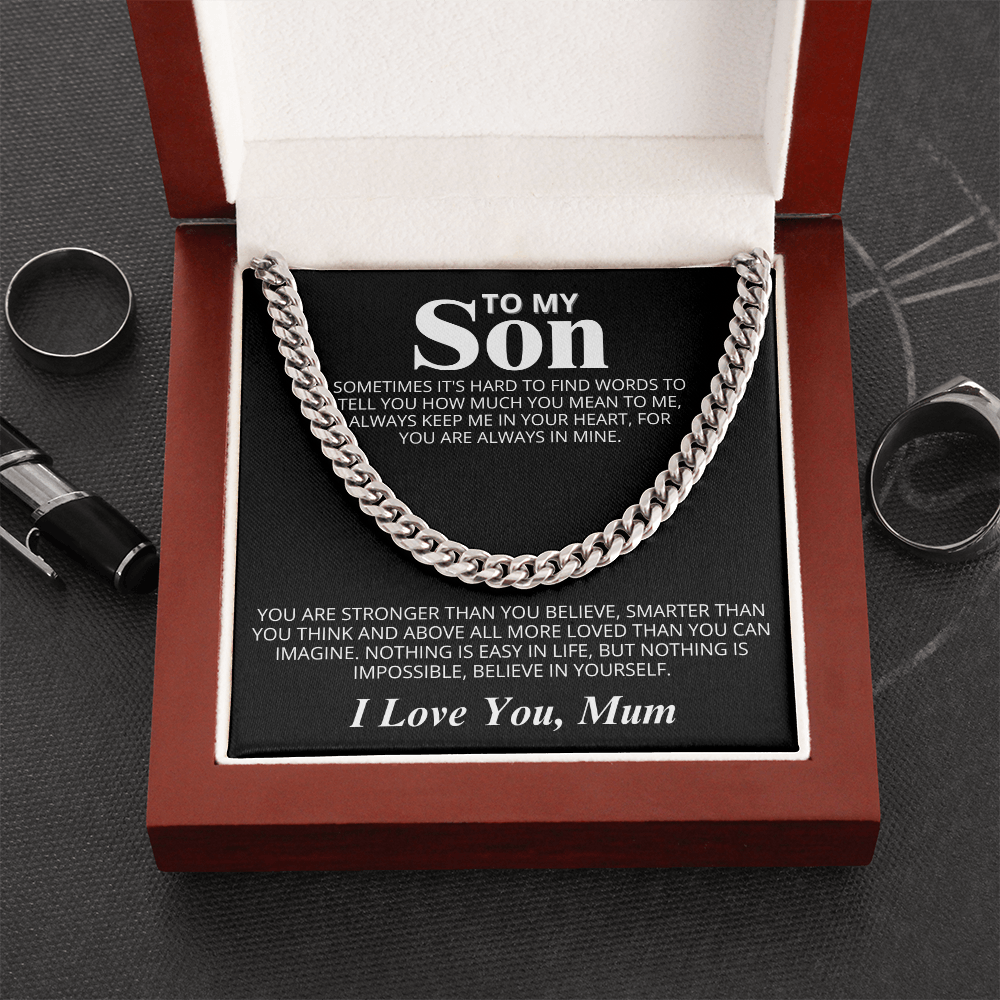 To my Son - I love you, Mum