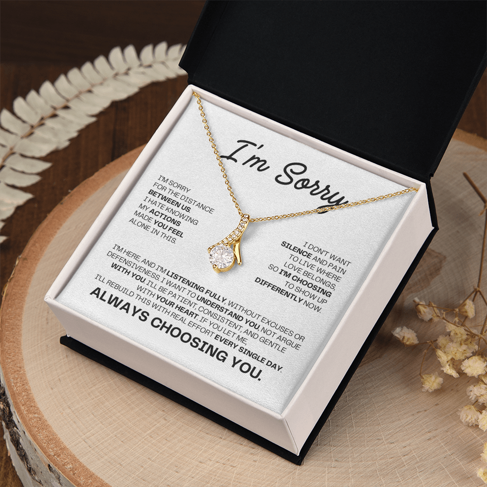 I'm Sorry Necklace for Her – Always Choosing You – Heartfelt Apology & Reconciliation Gift Set