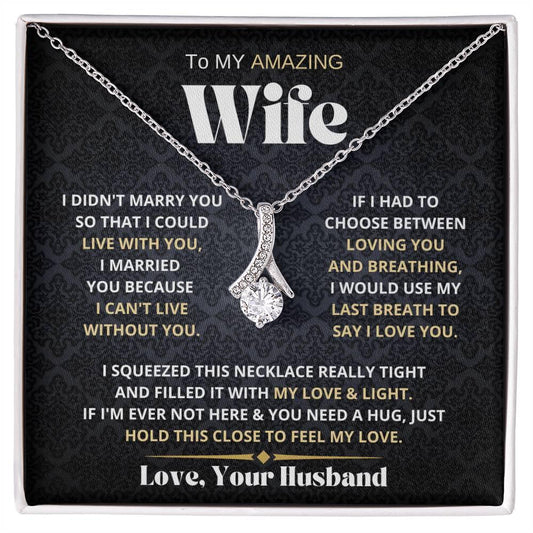 [Almost Sold Out] My Amazing Wife Necklace - I Couldn't Live Without You - Charming Family Gift