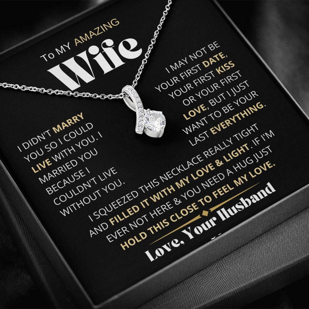 My Amazing Wife Necklace - I Couldn't Live Without You - Charming Family Gift