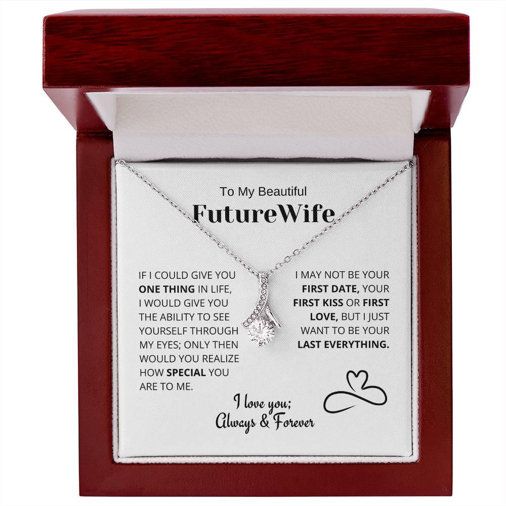 Future Wife Gift- My Last Everything - Charming Family Gift