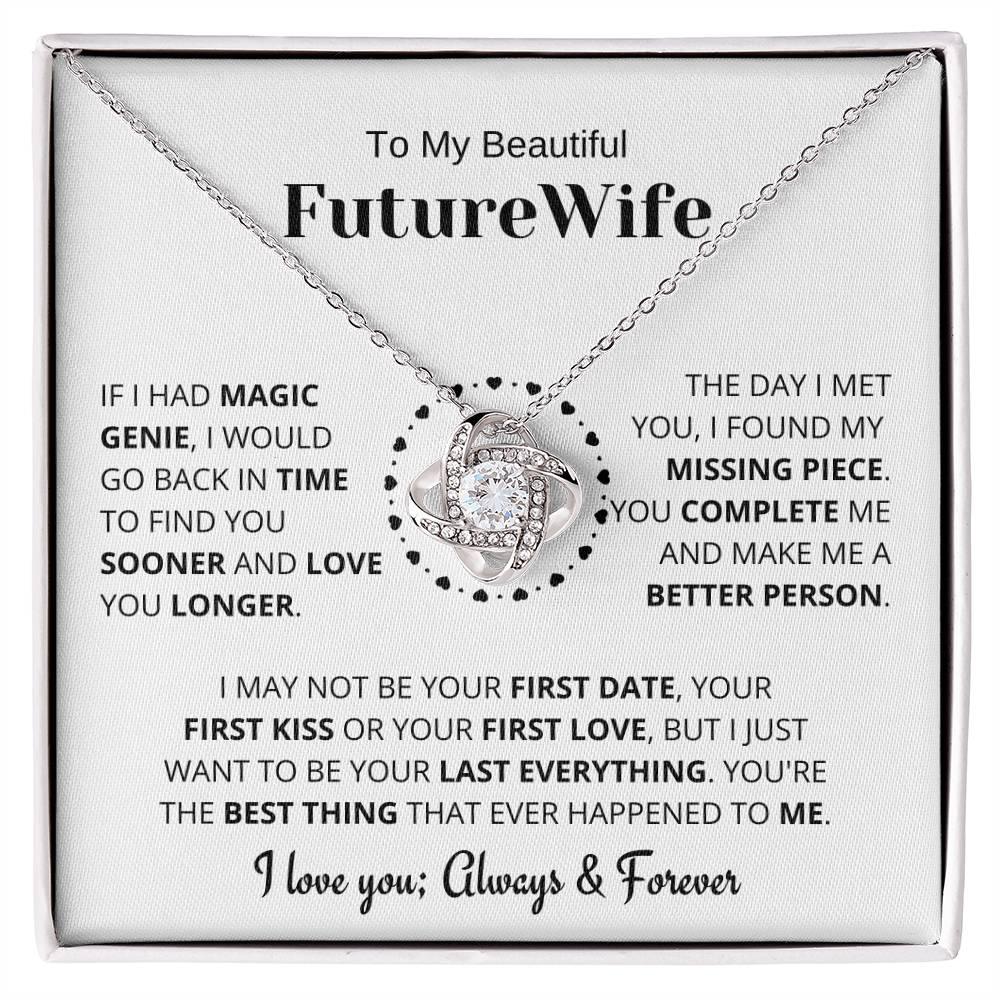 To My Beautiful Future Wife Gift- My Last Everything- Love Knot Necklace - Charming Family Gift