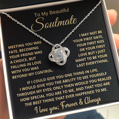 Beautiful Soulmate Gift, "Meeting You Was Fate", Knot Necklace