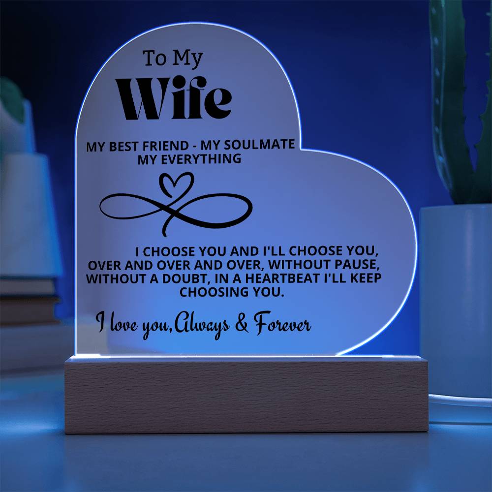 To My Wife "My Best friend-My Soulmate- My Everything" Acrylic Heart with Base Acrylic Heart with Base