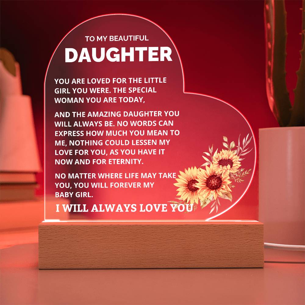 To My Beautiful Daughter - Never Forget - Acrylic Heart Plaque