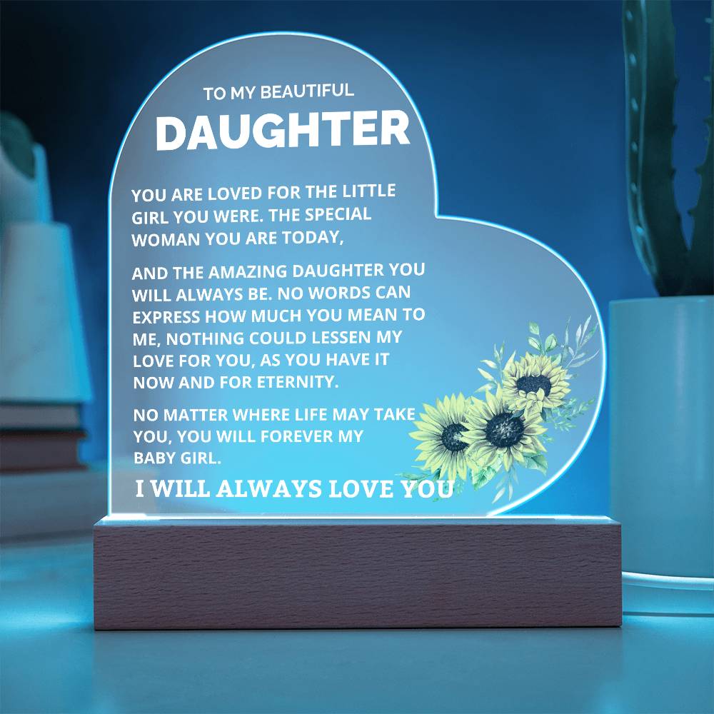 To My Beautiful Daughter - Never Forget - Acrylic Heart Plaque