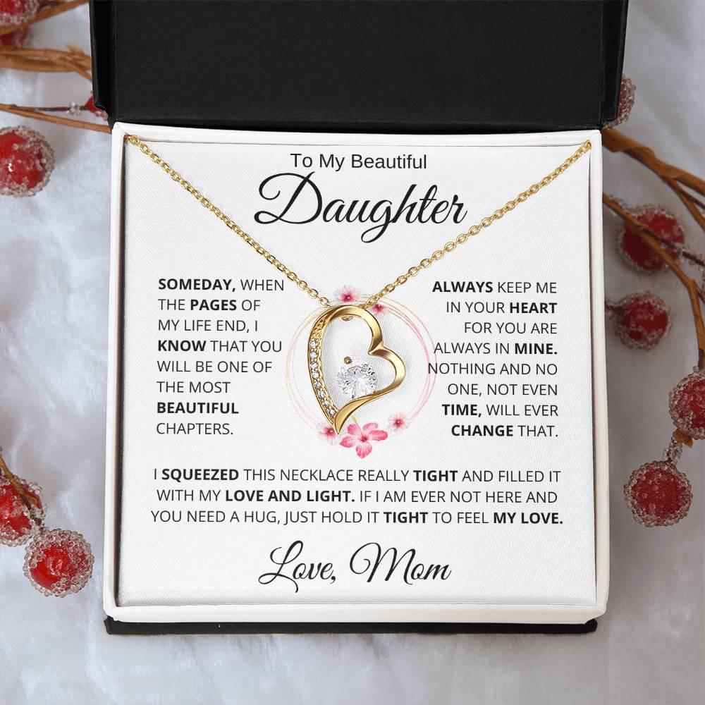 [ ALMOST SOLD OUT] To My Beautiful Daughter " Always Keep Me in Your Heart " Love Mom | FL Necklace - Charming Family Gift