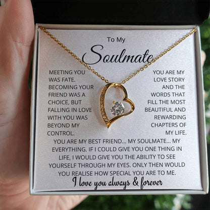 To My Soulmate - Meeting You Was Fate - Forever Love Necklace