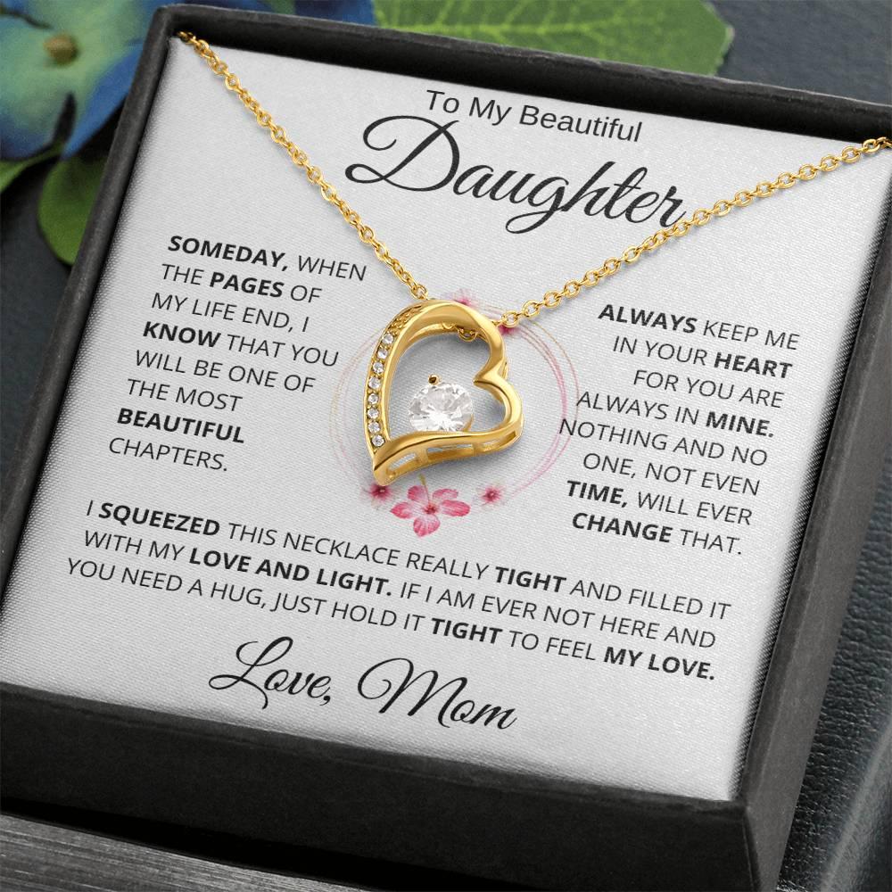 [ ALMOST SOLD OUT] To My Beautiful Daughter " Always Keep Me in Your Heart " Love Mom | FL Necklace - Charming Family Gift