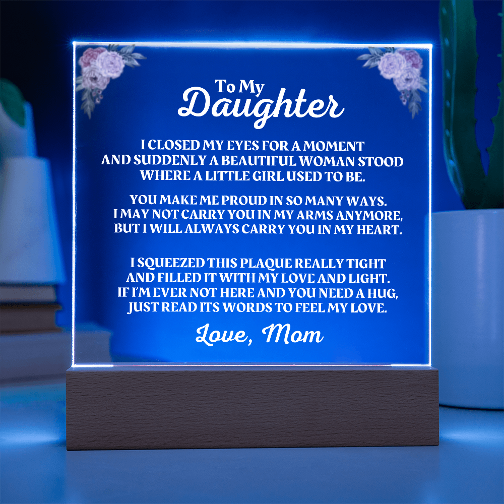 To My Daughter | Love Mom | "You Make Me Proud" Acrylic Plaque - AC05