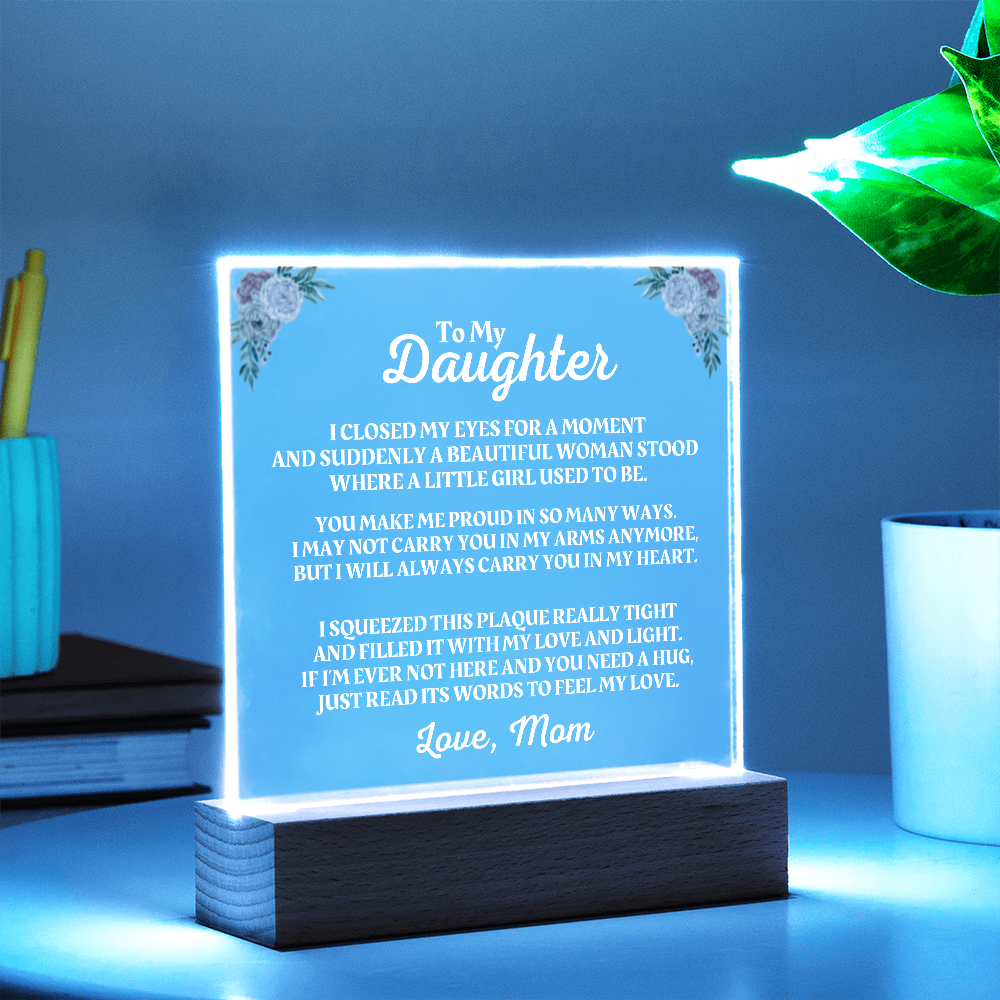 To My Daughter | Love Mom | "You Make Me Proud" Acrylic Plaque - AC05