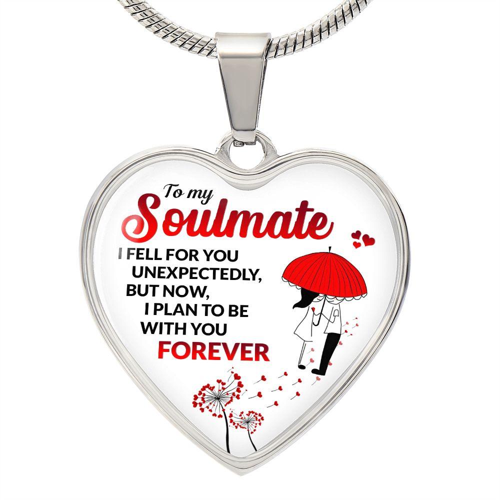 To My Soulmate - I Feel For You Unexpectedly - CHARMING FAMILY GIFT