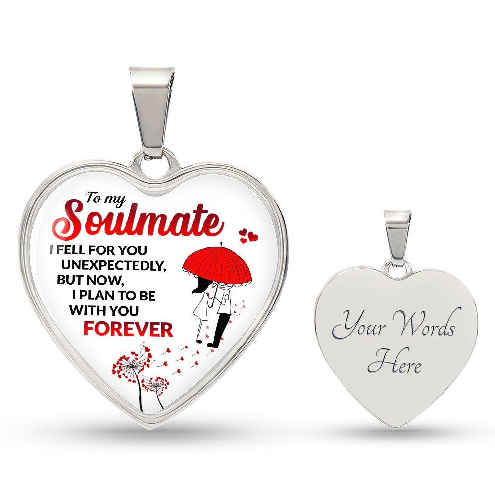 To My Soulmate - I Feel For You Unexpectedly - CHARMING FAMILY GIFT