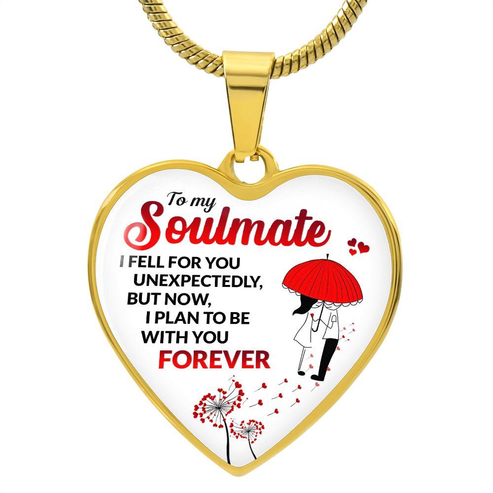 To My Soulmate - I Feel For You Unexpectedly - CHARMING FAMILY GIFT
