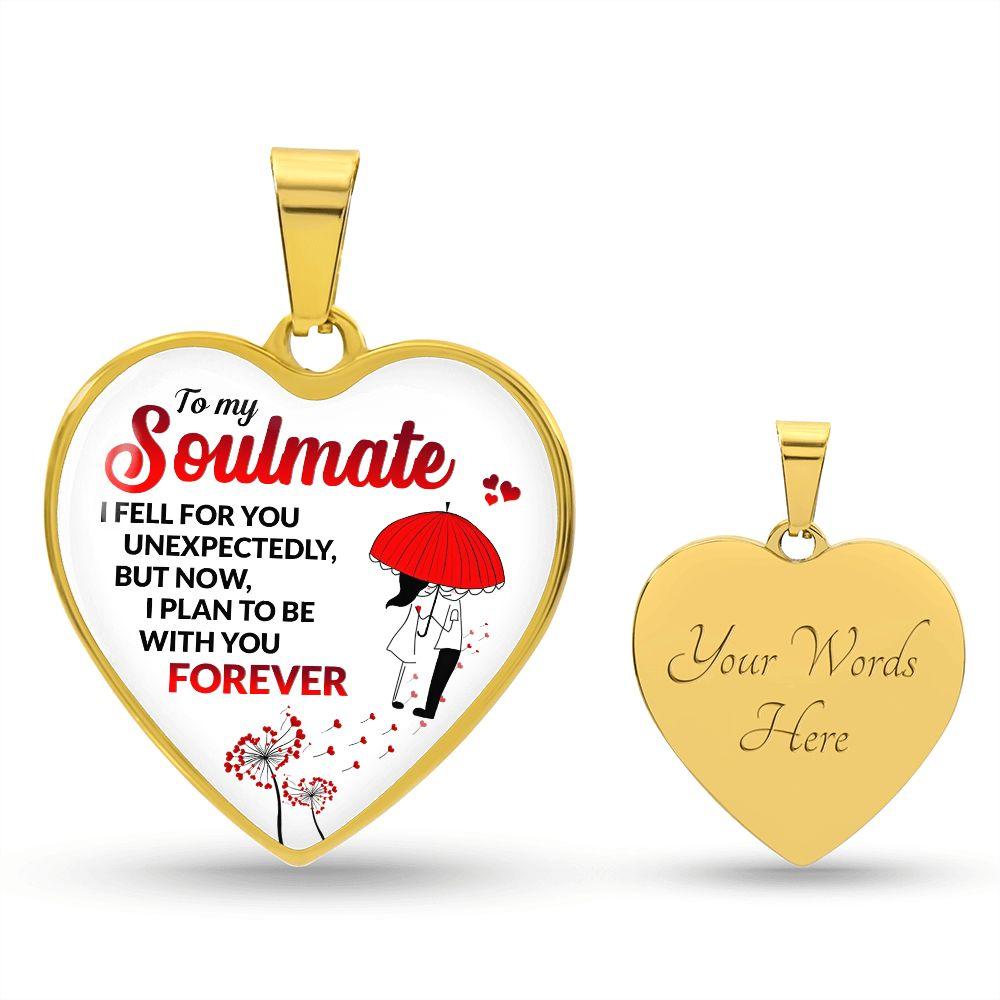 To My Soulmate - I Feel For You Unexpectedly - CHARMING FAMILY GIFT