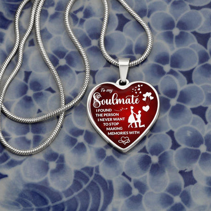 To My Soulmate - I Found The Person I Never Want to Stop making Memories with - CHARMING FAMILY GIFT