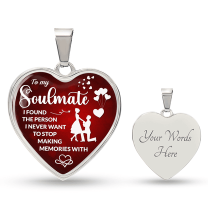 To My Soulmate - I Found The Person I Never Want to Stop making Memories with - CHARMING FAMILY GIFT