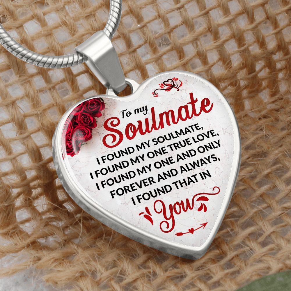 To My Soulmate - I found My Soulmate Great Valentine's Day Gift - CHARMING FAMILY GIFT
