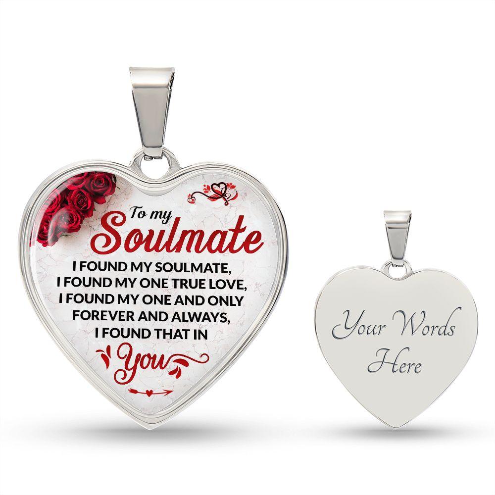 To My Soulmate - I found My Soulmate Great Valentine's Day Gift - CHARMING FAMILY GIFT