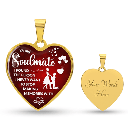 To My Soulmate - I Found The Person I Never Want to Stop making Memories with - CHARMING FAMILY GIFT
